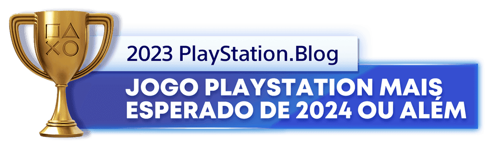Troféu de Ouro para o vencedor da categoria Jogo PlayStation mais esperado de 2024 ou além, do ano de 2023 do Playstation Blog